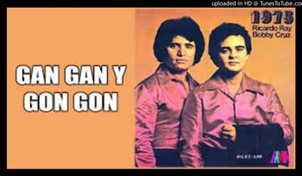 Gan Gan y Gon Gon · Ricardo “Richie” Ray – Bobby Cruz